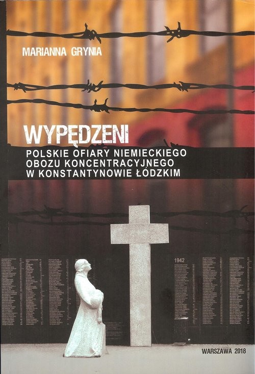 okładka Wypędzeni Polskie ofiary niemieckiego obozu koncentracyjnego w Konstantynowie Łódzkim książka | Marianna Grynia