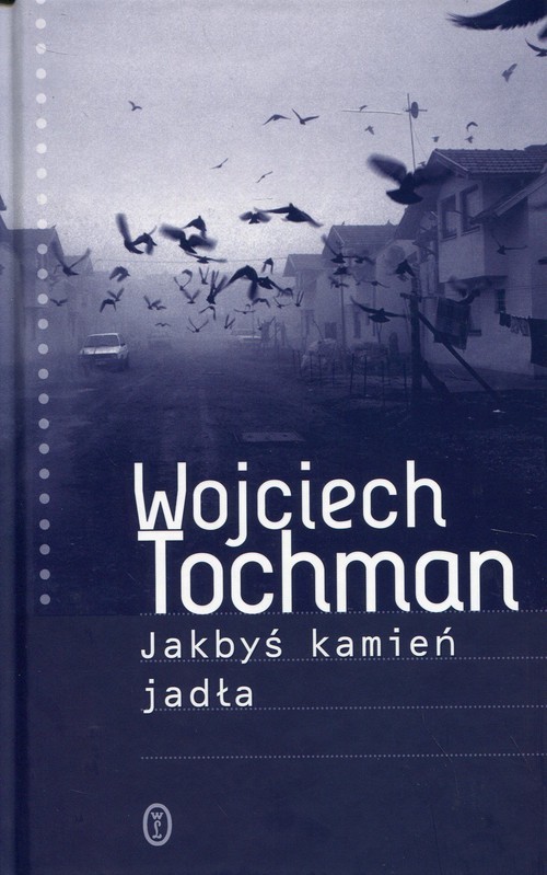 okładka Jakbyś kamień jadła książka | Wojciech Tochman