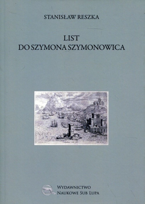okładka List do Szymona Szymonowica książka | Reszka Stanisław