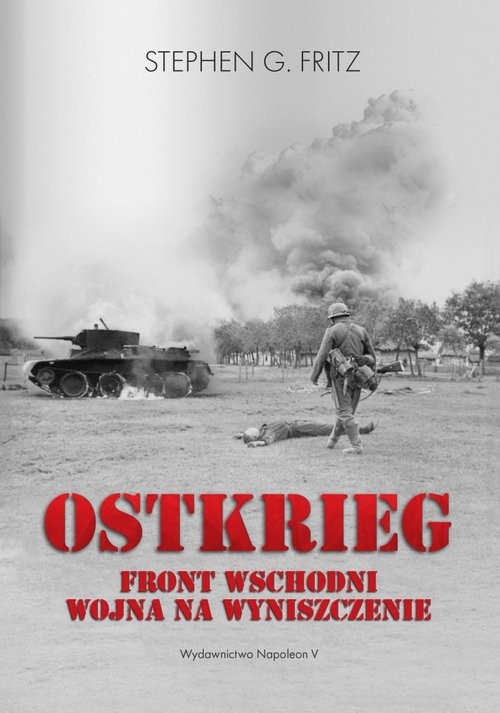 okładka Ostkrieg Front wschodni: wojna na wyniszczenie książka | Stephen G. Fritz