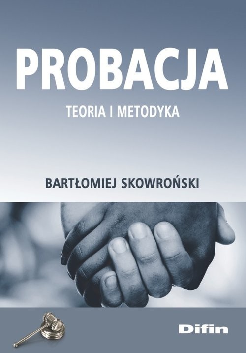okładka Probacja Teoria i metodyka książka | Bartłomiej Skowroński