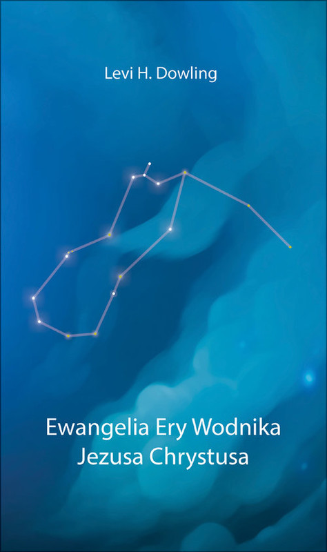okładka Ewangelia Ery Wodnika Jezusa Chrystusa książka | Levi H. Dowling