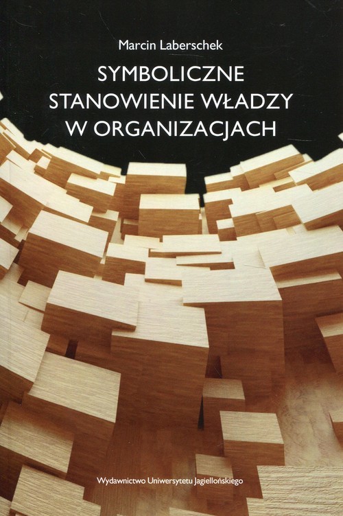 okładka Symboliczne stanowienie władzy w organizacjach książka | Leberschek Marcin