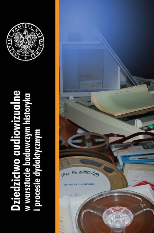 okładka Dziedzictwo audiowizualne w warsztacie badawczym historyka i procesie dydaktycznym książka