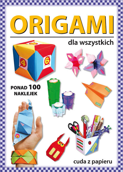 okładka Origami dla wszystkich Ponad 100 naklejek. Cuda z papieru książka | Beata Guzowska