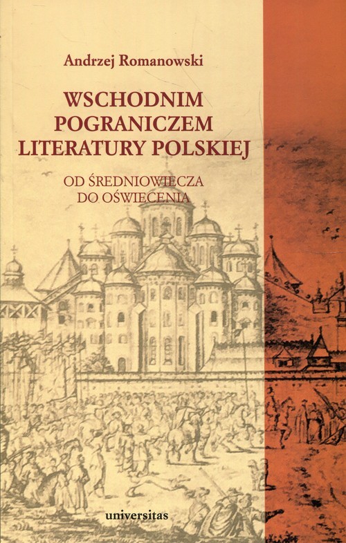 okładka Wschodnim pograniczem literatury polskiej Od średniowiecza do oświecenia książka | Andrzej Romanowski