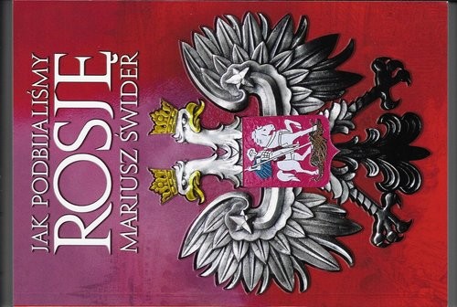 okładka Jak podbijaliśmy Rosję książka | Swider Mariusz