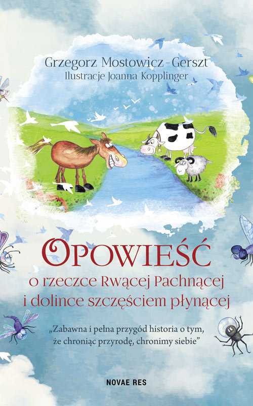 okładka Opowieść o rzeczce Rwącej Pachnącej i dolince szczęściem płynącej książka | Grzegorz Mostowicz-Gerszt