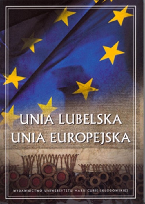okładka Unia Lubelska Unia Europejska książka