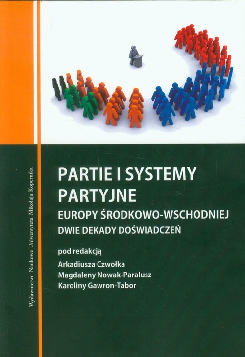 okładka Partie i systemy partyjne Europy Środkowo-Wschodniej Dwie dekady doświadczeń książka