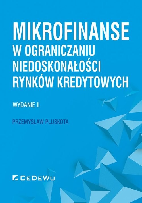 okładka Mikrofinanse w ograniczaniu niedoskonałości rynków kredytowych książka | Pluskota Przemysław