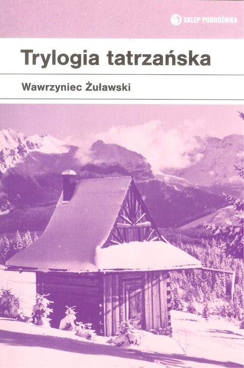 okładka Trylogia tatrzańska książka | Wawrzyniec Żuławski