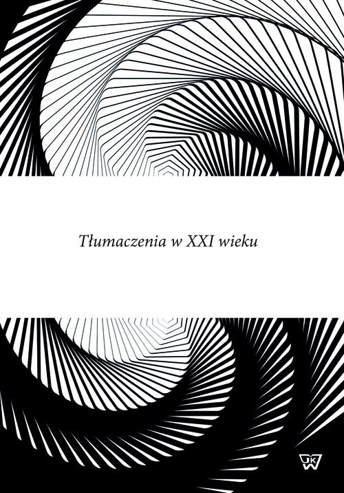 okładka Tłumaczenia w XXI wieku książka