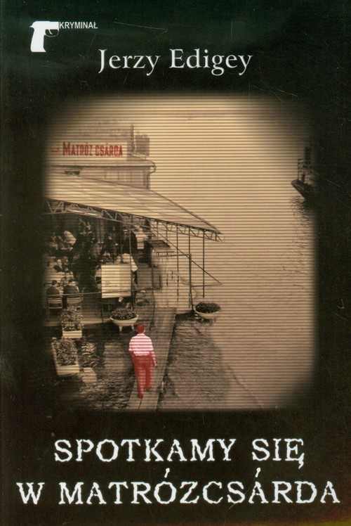 okładka Spotkamy się w Matrozcsarda książka | Edigey Jerzy