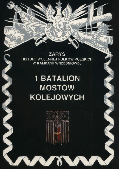 okładka 1 batalion mostów kolejowych książka | Piotr Zarzycki