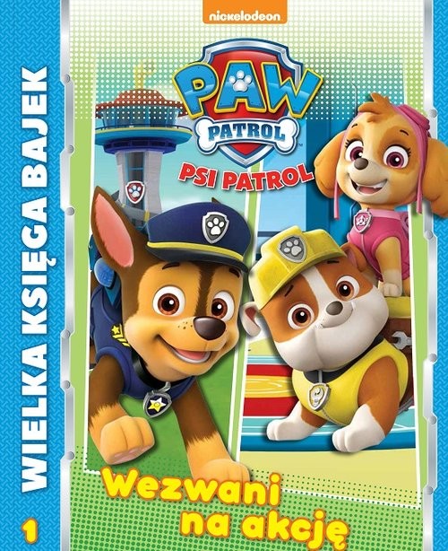 okładka Psi Patrol Wielka Księga Bajek Wezwani do akcji książka