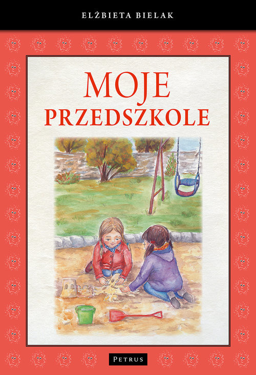 okładka Moje Przedszkole książka | Elżbieta Bielak