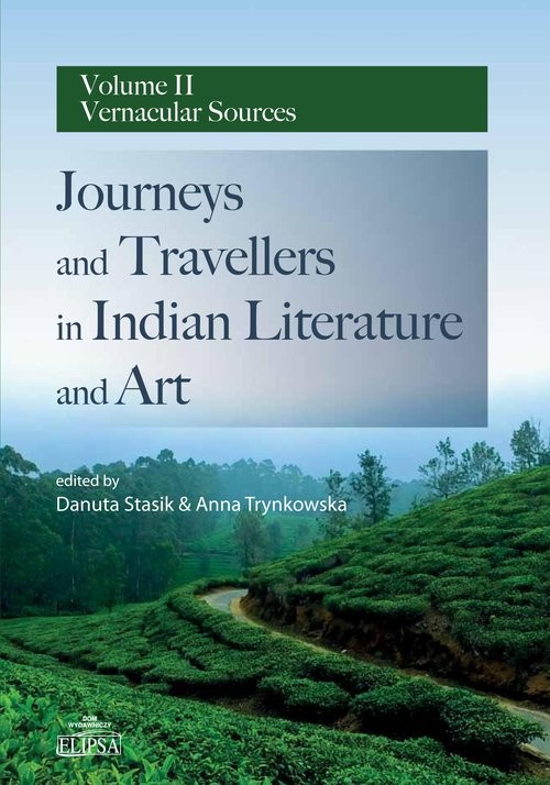 okładka Journeys and Travellers in Indian Literature and Art Volume II Vernacular Sources książka