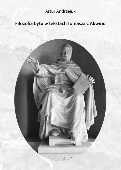 okładka Filozofia bytu w tekstach Tomasza z Akwinu książka | Artur Andrzejuk