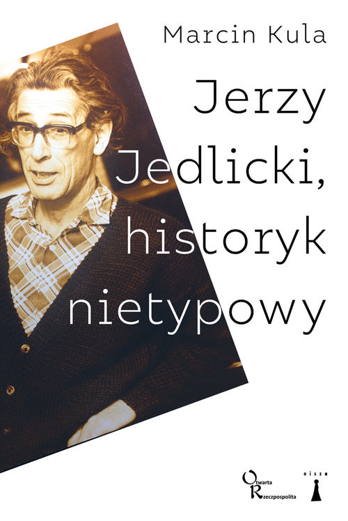 okładka Jerzy Jedlicki historyk nietypowy książka | Marcin Kula