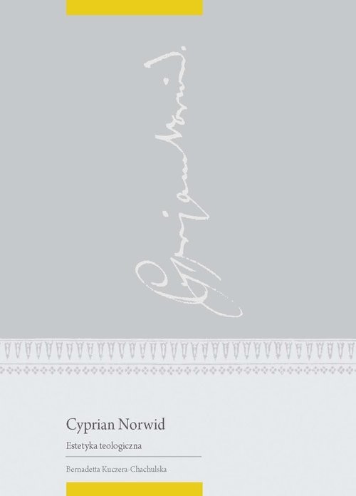 okładka Cyprian Norwid Estetyka Teologiczna książka | Bernadetta Kuczera-Chachulska