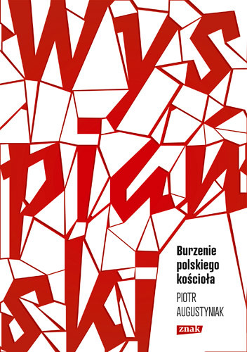 okładka Wyspiański. Burzenie polskiego kościoła. Studium o "Wyzwoleniu" książka | Piotr Augustyniak