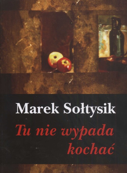 okładka Tu nie wypada kochać książka | Marek Sołtysik