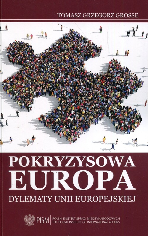 okładka Pokryzysowa Europa Dylematy Unii Europejskiej książka | Tomasz Grzegorz Grosse