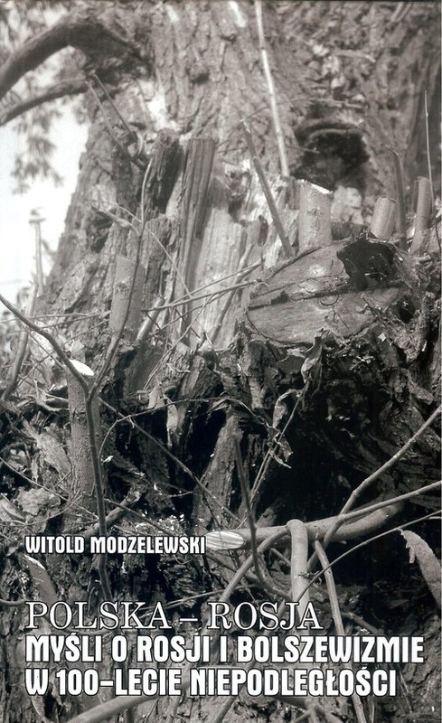 okładka Polska - Rosja Myśli o Rosji i bolszewizmie w 100-lecie niepodległości Tom 5  lata 2017-2018 książka | Witold Modzelewski