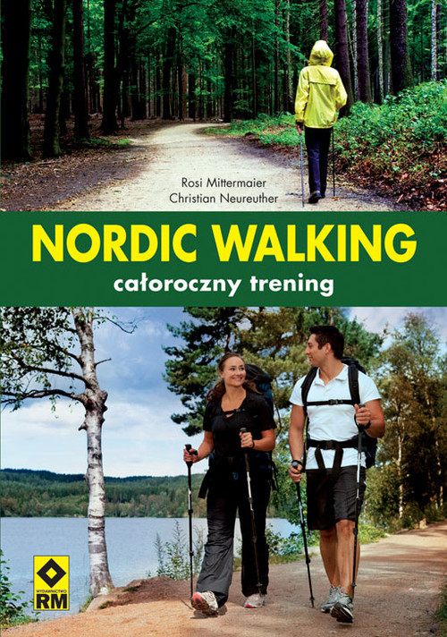 okładka Nordic Walking całoroczny trening książka | Rosi Mittermaier, Christian Neureuther