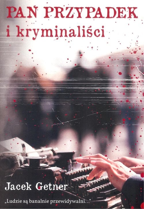 okładka Pan Przypadek i kryminaliści książka | Jacek Getner