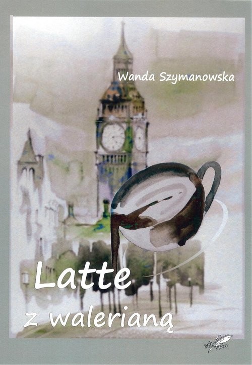 okładka Latte z walerianą książka | Wanda Szymanowska