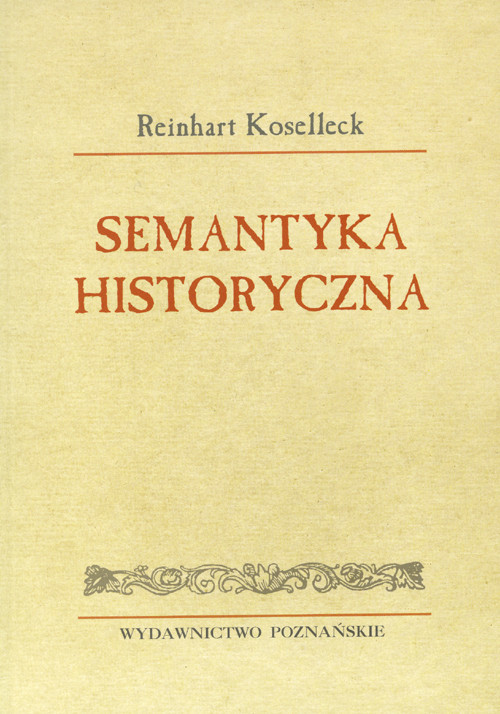 okładka Semantyka historyczna książka | Reinhart Koselleck