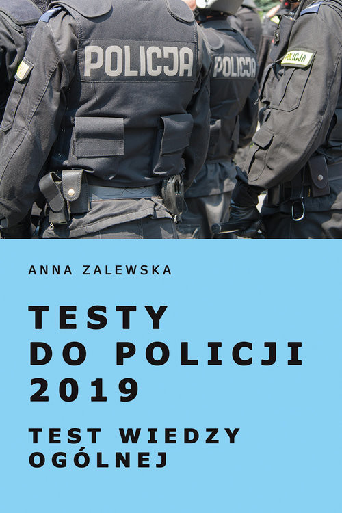 okładka Testy do Policji 2019 Test wiedzy ogólnej książka | Anna Zalewska