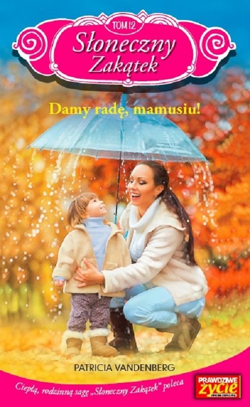 okładka Słoneczny Zakątek Tom 12 Dam radę, mamusiu! książka | Patricia Vandenberg