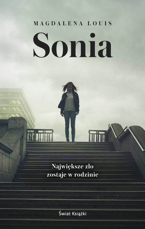 okładka Sonia Największe zło zostaje w rodzinie książka | Louis Magdalena