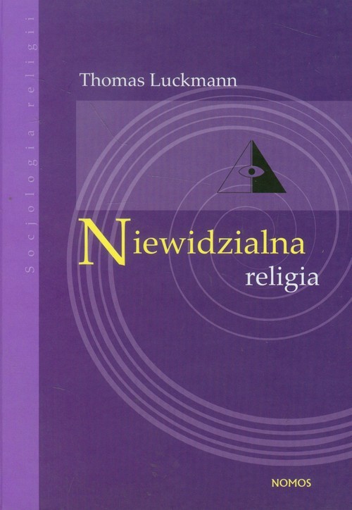 okładka Niewidzialna religia Problem religii w nowoczesnym społeczeństwie książka | Luckmann Thomas