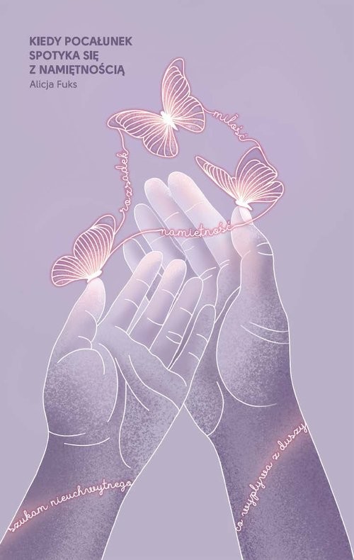 okładka Kiedy pocałunek spotyka się z namiętnością książka | Alicja Fuks