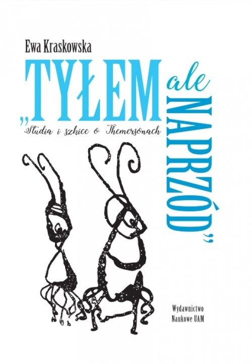 okładka Tyłem ale naprzód Studia i szkice o Themersonach książka | Ewa Kraskowska