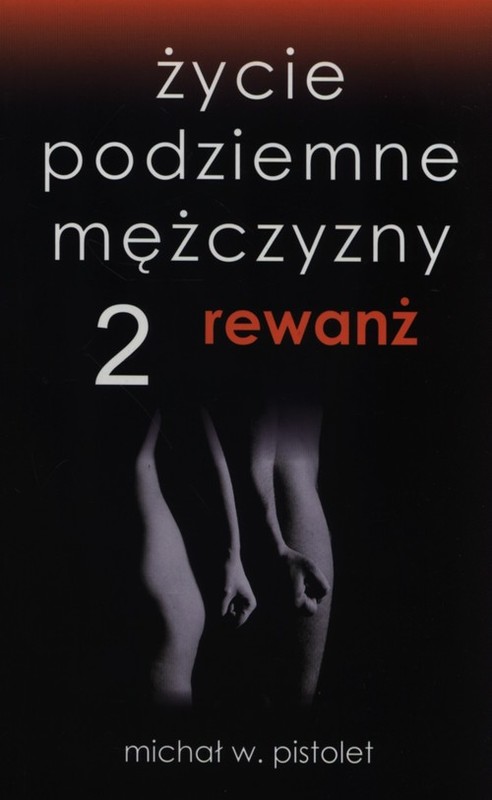 okładka Życie podziemne mężczyzny 2 Rewanż książka | Michał W. Pistolet
