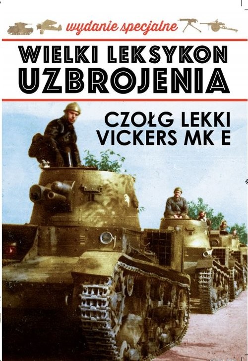 okładka Wielki Leksykon Uzbrojenia Wydanie Specjalne 1/19 Czołg lekki VICKERS MK E książka