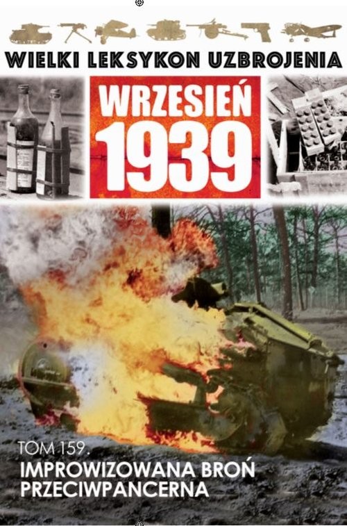 okładka Wielki Leksykon Uzbrojenia Wrzesień 1939 Tom 159 Improwizowana broń przeciwpancerna książka