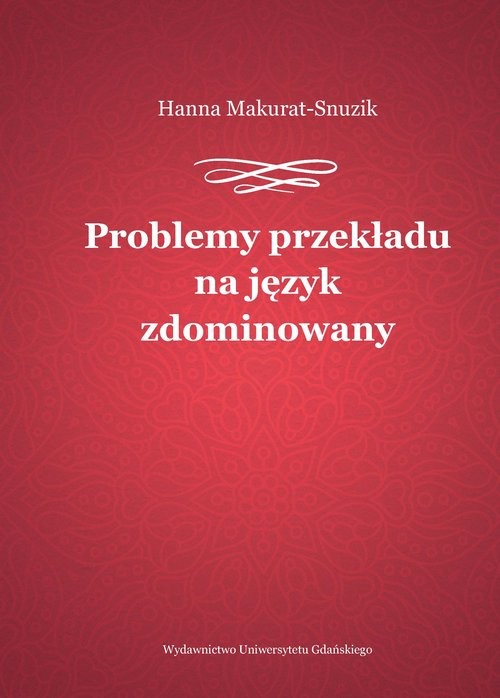 okładka Problemy przekładu na język zdominowany książka | Hanna Makurat-Snuzik