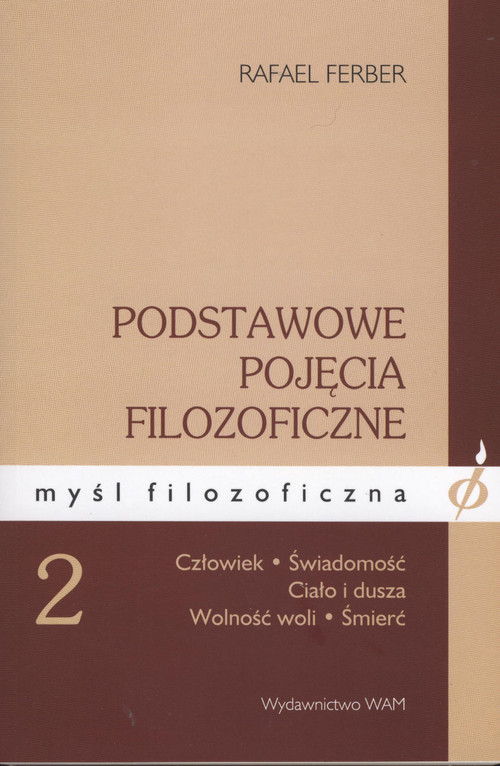 okładka Podstawowe pojęcia filozoficzne 2 Człowiek-Świadomość-ciało i dusza-Wolność woli-Śmierć książka | Ferber Rafael