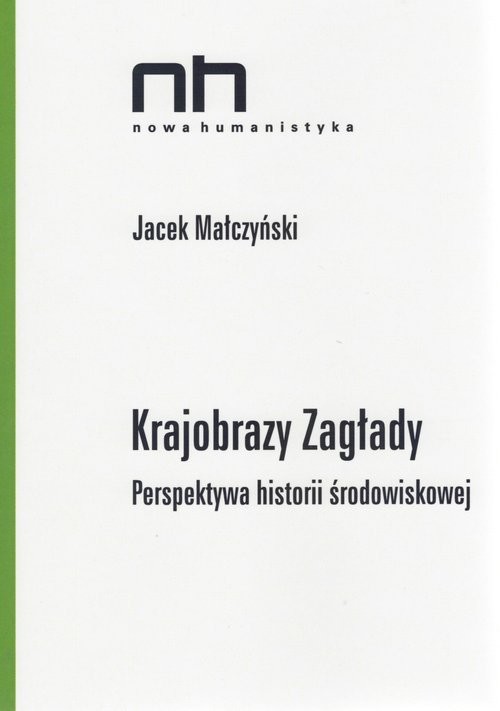 okładka Krajobrazy Zagłady Perspektywa historii środowiskowej książka | Małczyński Jacek