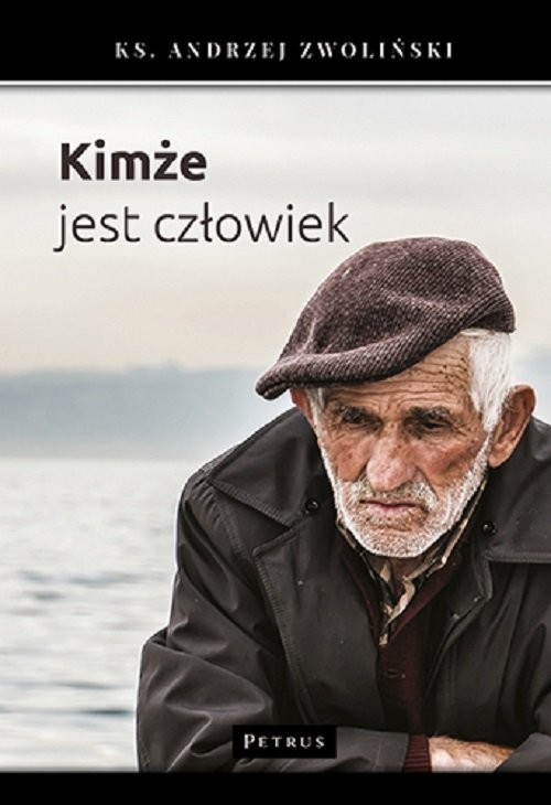 okładka Kimże jest człowiek książka | Andrzej Zwoliński