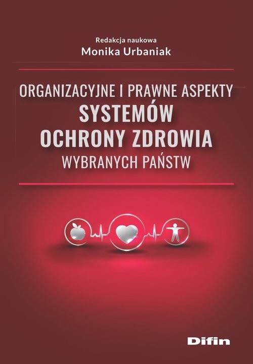 okładka Organizacyjne i prawne aspekty systemów ochrony zdrowia wybranych państw książka