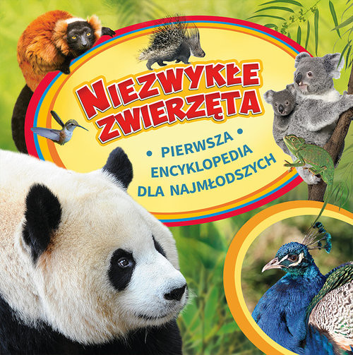 okładka Niezwykłe zwierzęta Pierwsza encyklopedia dla najmłodszych książka