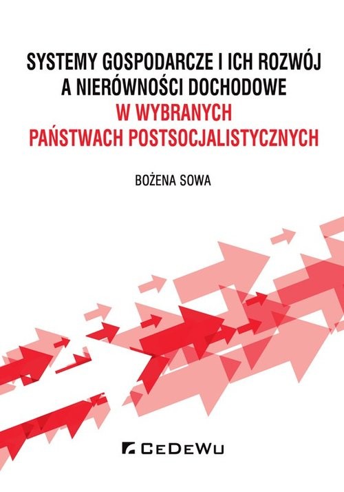 okładka Systemy gospodarcze i ich rozwój a nierówności dochodowe w wybranych państwach postsocjalistycznych książka | Bożena Sowa