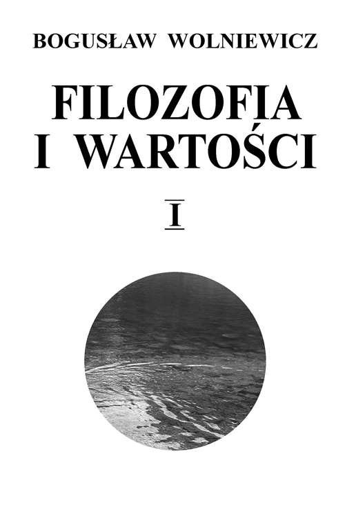 okładka Filozofia i wartości Tom 1 książka | Wolniewicz Bogusław